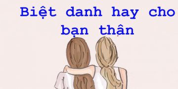 Những biệt danh hay cho bạn thân