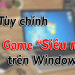 5 tùy chỉnh trên Windows 10 giúp chơi game "mượt" hơn