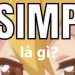 Simp là gì? Bạn có phải là một Simp không?